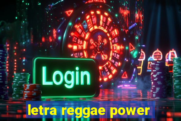 letra reggae power